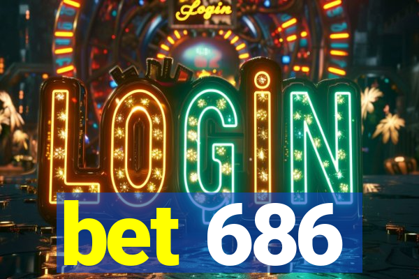 bet 686